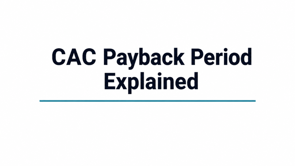 CAC Payback Period Explained