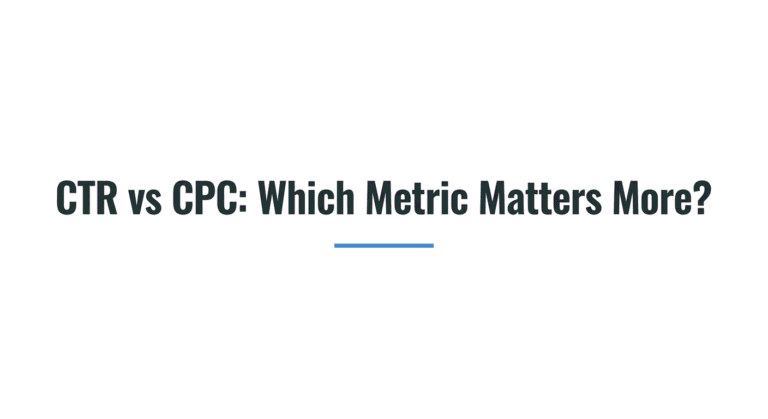 CTR vs CPC: How to Use Both Metrics Together