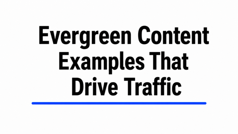 Evergreen Content Examples That Drive Traffic