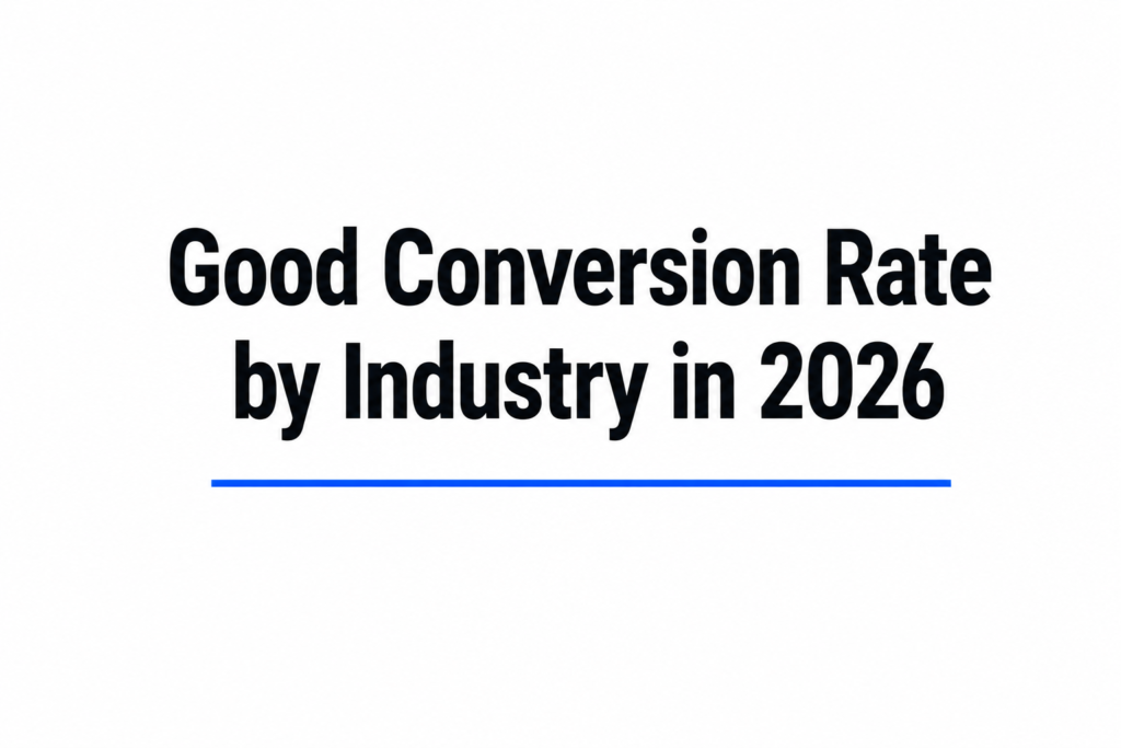 Good Conversion Rate by Industry in 2026