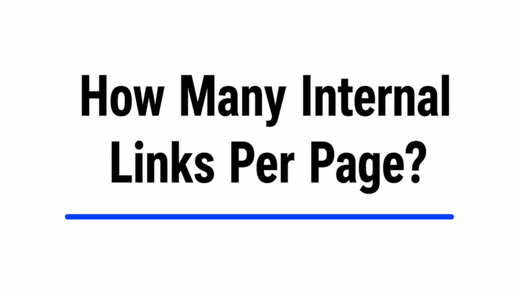 How Many Internal Links Per Page?