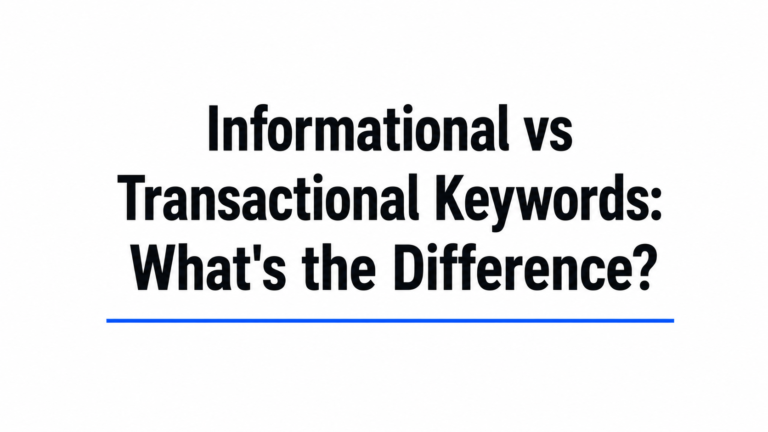 Informational vs Transactional Keywords: What’s the Difference?