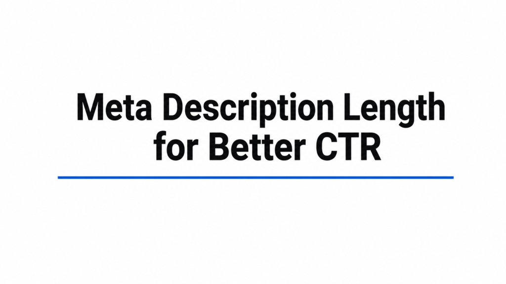 Meta Description Length for Better CTR