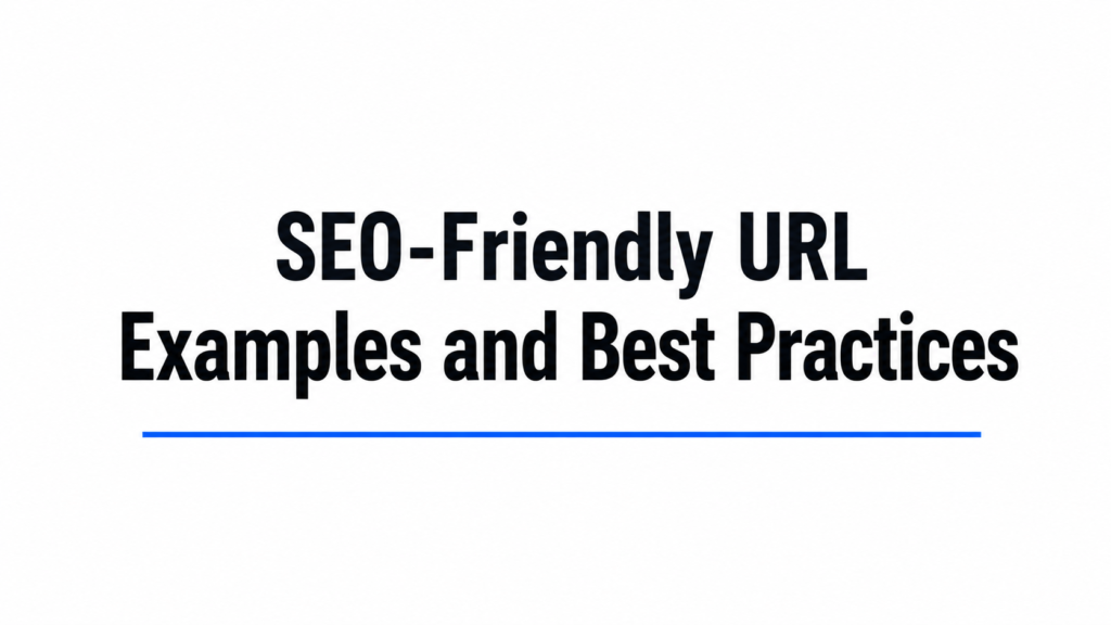 SEO-Friendly URL Examples and Best Practices