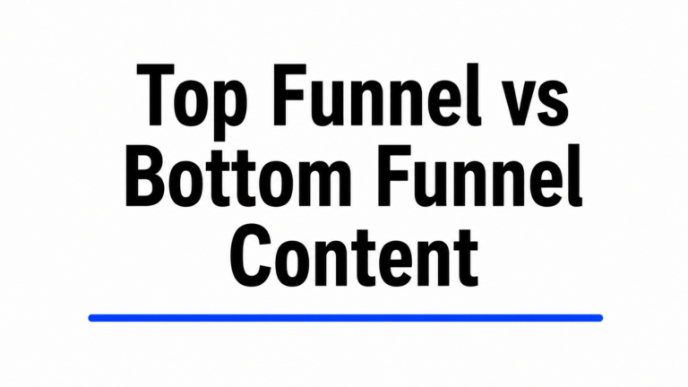 Top Funnel vs Bottom Funnel Content