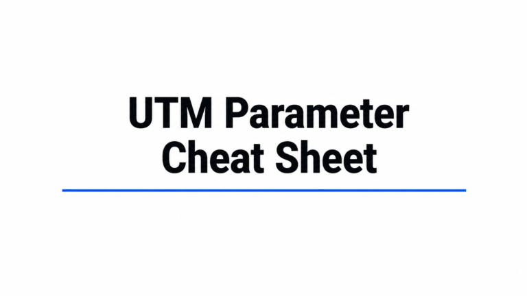 UTM Parameter Cheat Sheet (All UTM Values & Examples)