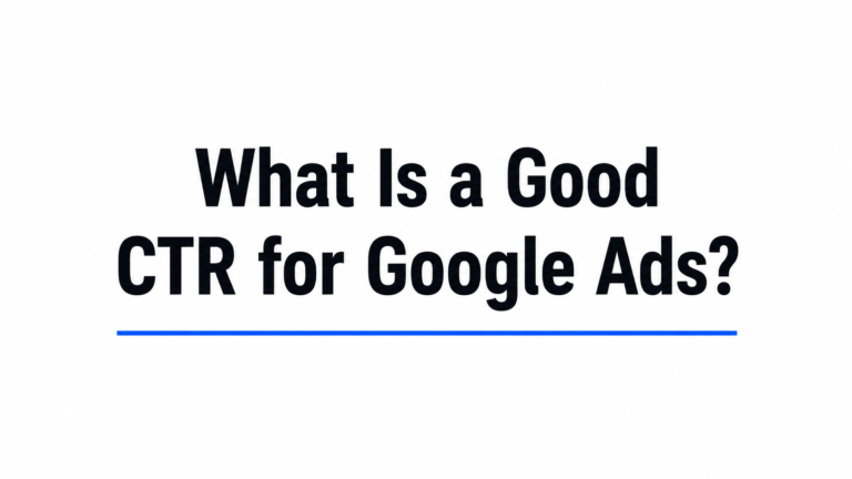 What Is a Good CTR for Google Ads?