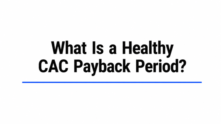 What Is a Healthy CAC Payback Period?