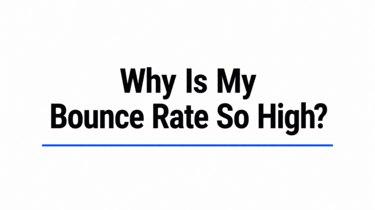 Why Is My Bounce Rate So High?