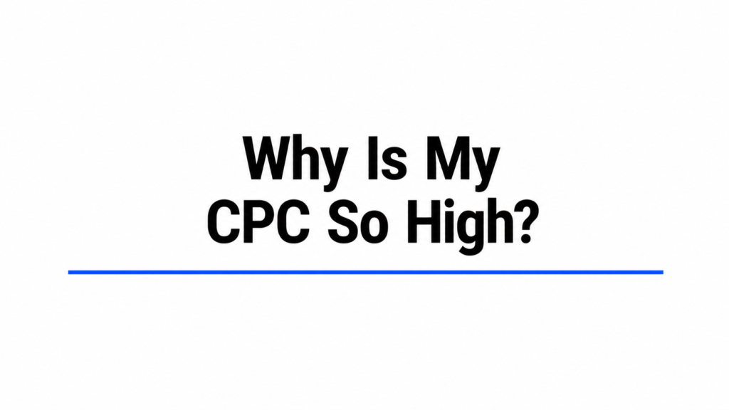 Why Is My CPC So High? Possible Causes and Checks